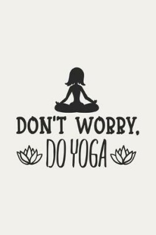 Cover of Don't Worry Do Yoga