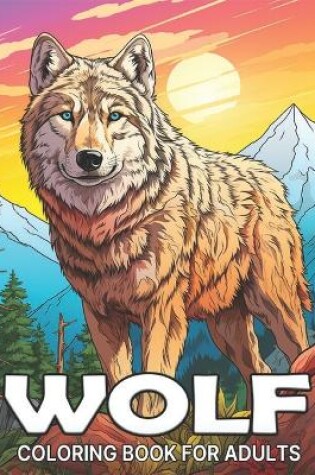 Cover of Wolf Coloring Book for Adults