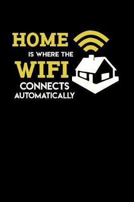 Book cover for Home Is Where The Wifi Connects Automatically