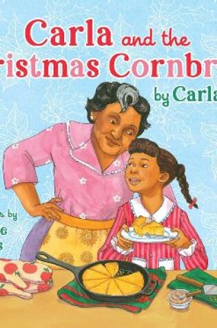 Cover of Carla and the Christmas Cornbread