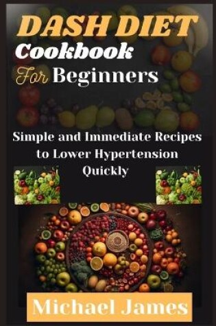 Cover of Dash Diet Cookbook For Beginners