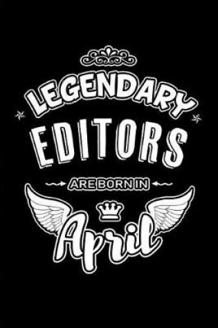 Cover of Legendary Editors Are Born in April