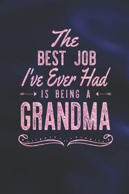 Book cover for The Best Job I've Ever Had Is Being A Grandma