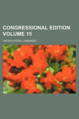 Cover of Congressional Edition Volume 15