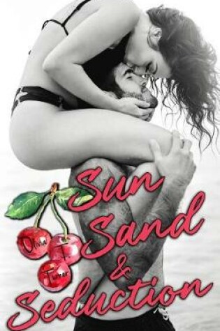 Cover of Sun, Sand, and Seduction