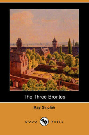 Cover of The Three Brontes (Dodo Press)