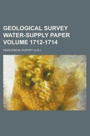 Cover of Geological Survey Water-Supply Paper Volume 1712-1714