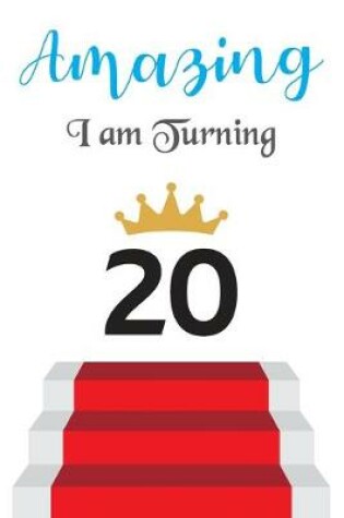 Cover of Amazing!!!! I am Turning 20