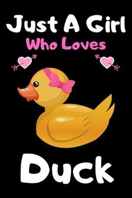 Book cover for Just a girl who loves duck