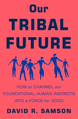 Our Tribal Future by David R Samson