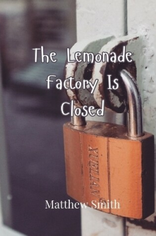 Cover of The Lemonade Factory Is Closed