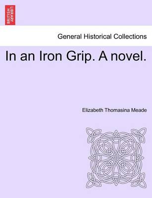 Book cover for In an Iron Grip. a Novel. Vol. II