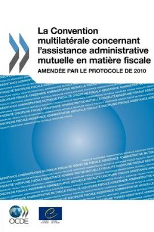 Cover of La Convention multilatérale concernant l'assistance administrative mutuelle en matière fiscale