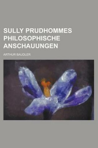 Cover of Sully Prudhommes Philosophische Anschauungen