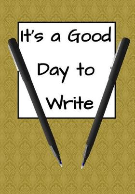 Book cover for It's a Good Day to Write