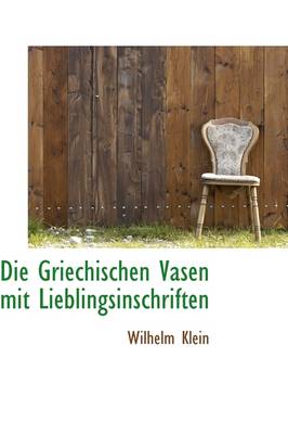 Book cover for Die Griechischen Vasen Mit Lieblingsinschriften