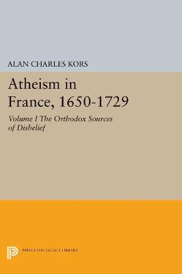 Book cover for Atheism in France, 1650-1729, Volume I