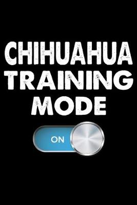 Book cover for Chihuahua Training Mode On
