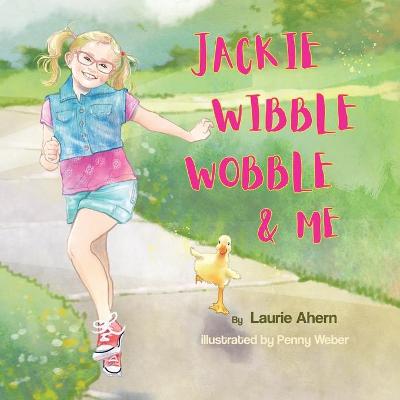 Book cover for Jackie Wibble Wobble and Me