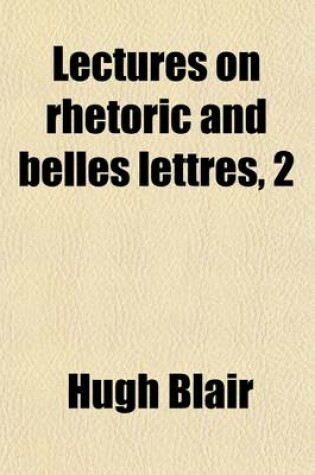 Cover of Lectures on Rhetoric and Belles Lettres, 2