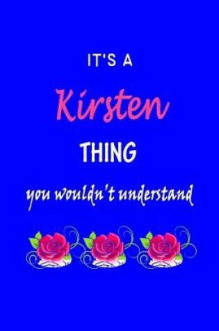 Cover of It's A Kirsten Thing You Wouldn't Understand