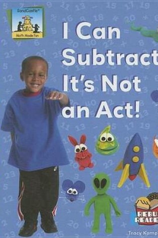 Cover of I Can Subtract, It's Not an ACT! eBook