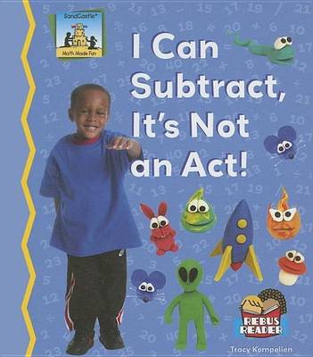 Book cover for I Can Subtract, It's Not an ACT! eBook