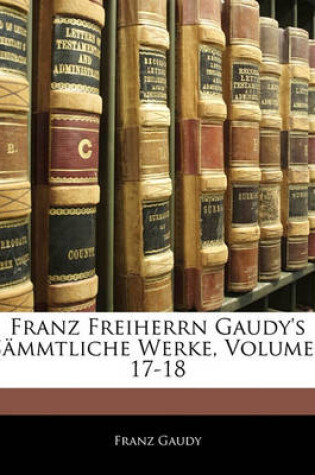 Cover of Franz Freiherrn Gaudy's Sammtliche Werke. Siebzehnter Band