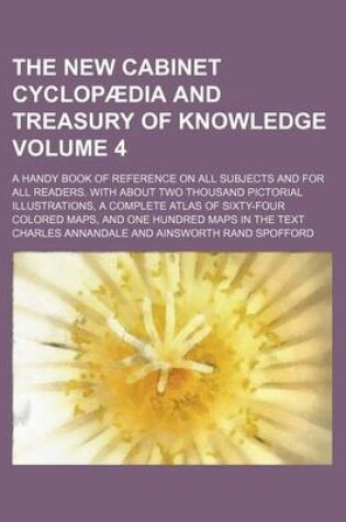 Cover of The New Cabinet Cyclopaedia and Treasury of Knowledge; A Handy Book of Reference on All Subjects and for All Readers. with about Two Thousand Pictoria