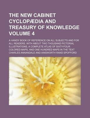 Book cover for The New Cabinet Cyclopaedia and Treasury of Knowledge; A Handy Book of Reference on All Subjects and for All Readers. with about Two Thousand Pictoria