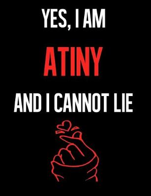 Book cover for Yes, I Am ATINY And I Cannot Lie