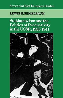 Cover of Stakhanovism and the Politics of Productivity in the USSR, 1935–1941