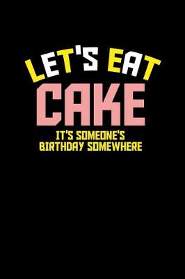 Book cover for Let's eat cake. It's someone's birthday somewhere