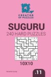 Book cover for Creator of puzzles - Suguru 240 Hard Puzzles 10x10 (Volume 11)