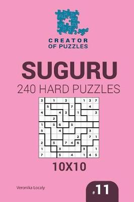 Book cover for Creator of puzzles - Suguru 240 Hard Puzzles 10x10 (Volume 11)