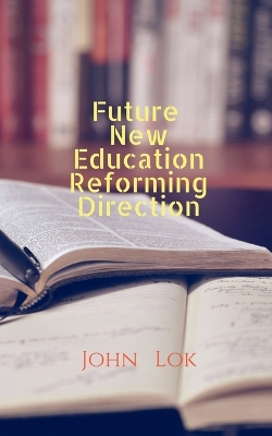 Book cover for Future New Education Reforming Direction