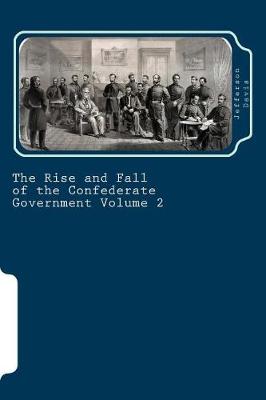 Book cover for The Rise and Fall of the Confederate Government Volume 2