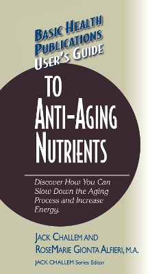 Cover of User's Guide to Anti-Aging Nutrients