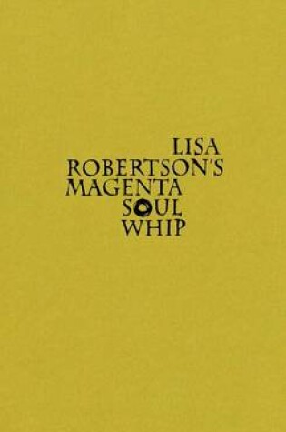 Cover of Lisa Robertson's Magenta Soul Whip