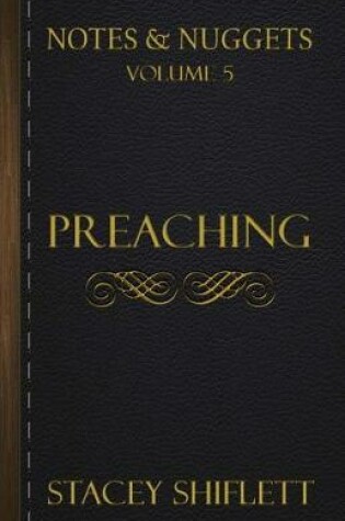 Cover of Notes & Nuggets Series - Volume 5 - Preaching