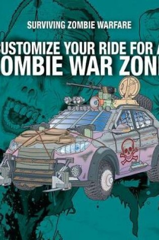 Cover of Customize Your Ride for a Zombie War Zone