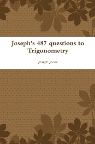 Cover of Joseph's 487 Questions to Trigonometry