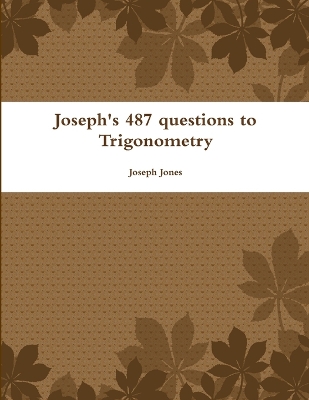 Book cover for Joseph's 487 Questions to Trigonometry