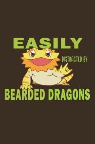 Cover of Easily Distracted By Bearded Dragon