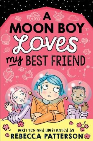 Cover of A Moon Boy Loves My Best Friend