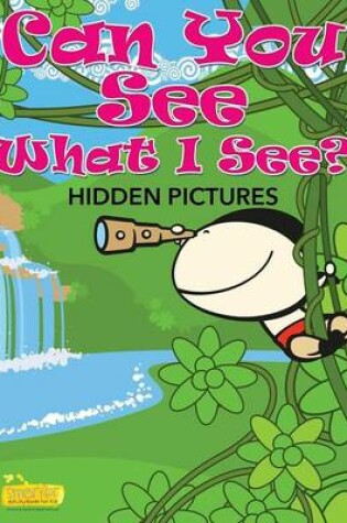 Cover of Can You See What I See? -- Hidden Pictures