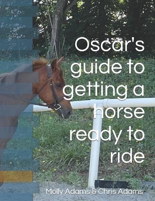 Book cover for Oscar's guide to getting a horse ready to ride