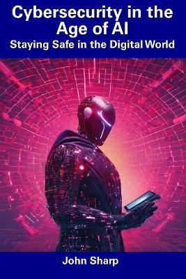 Book cover for Cybersecurity in the Age of AI