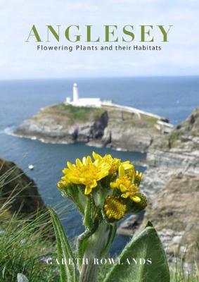 Book cover for Anglesey Flowering Plants and their Habitats