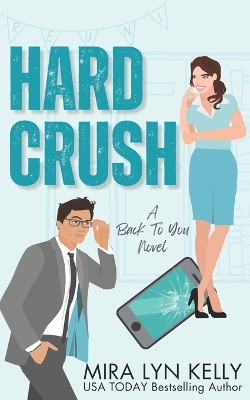 Hard Crush by Mira Lyn Kelly